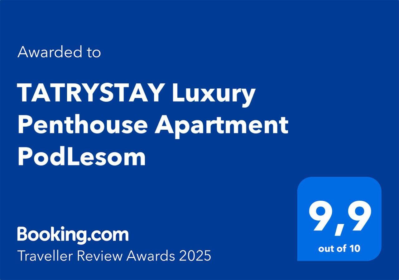 Tatrystay Luxury Penthouse Apartment Podlesom & Free Evc Wysokie Tatry Zewnętrze zdjęcie